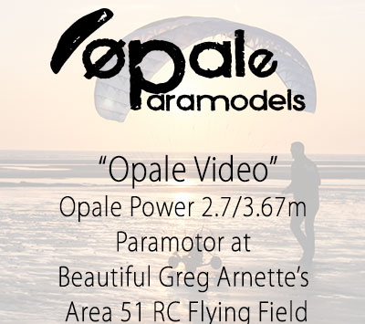 Opale Power 2.7/3.67m Paramotor at Beautiful Greg Arnette’s Area 51 RC Flying Field