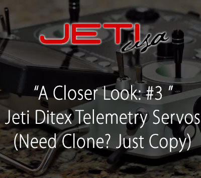 A Closer Look: #3 Jeti Ditex Telemetry Servos (Need Clone? Just Copy)